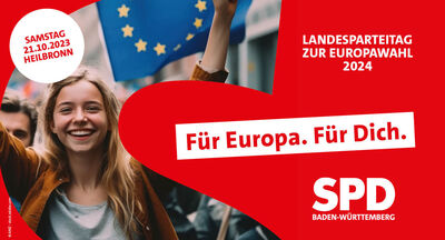 Ein Mädchen lächelt auf einer Demonstration in die Kamera, im Hintergrund die Flagge der EU. Schriftzüge: Samstag, 21.10.2023. Landesparteitag zur Europawahl 2024. Für Europa. Für Dich. Unten rechts das Logo der SPD Baden-Württemberg.